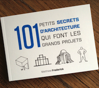 101 petits secrets d'architecture qui font les grands projets, Matthew Frederick
